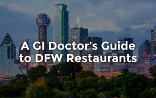 DFW landscape with text A GI Doctor's Guide to DFW Restaurants